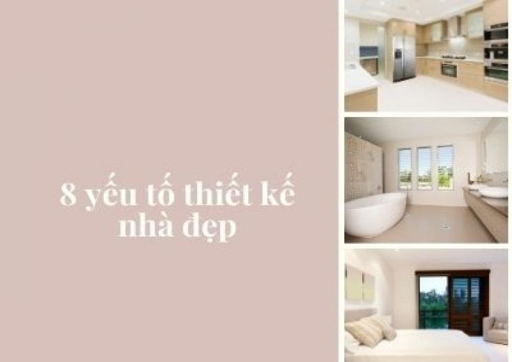 8 YẾU TỐ ĐỂ THIẾT KẾ NỘI THẤT NHÀ ĐẸP NHƯ Ý MUỐN